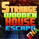 Strange wooden house escape Game