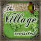 The Village Revisited