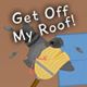 Get off my Roof Game