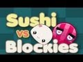 Sushi vs Blockies Walkthrough HD