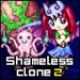 Shameless clone 2 Game