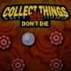 Collect Things Don't Die Game