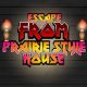 Escape From Prairire Style House Game