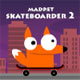Madpet Skateboarder 2 Game