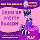 Dress up pretty racoon