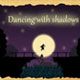 Dancing With Shadows - Free  game