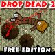 Drop Dead 2: Free Edition