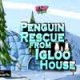 Knf Penguin Rescue From Igloo House Game