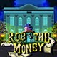 Rob The Money Game